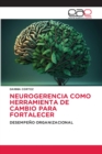 Image for Neurogerencia Como Herramienta de Cambio Para Fortalecer