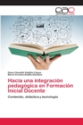 Image for Hacia una integracion pedagogica en Formacion Inicial Docente