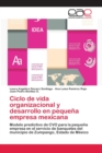 Image for Ciclo de vida organizacional y desarrollo en pequena empresa mexicana