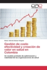 Image for Gestion de costo efectividad y creacion de valor en salud en Colomb