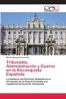 Image for Tribunales, Administracion y Guerra en la Reconquista Espanola
