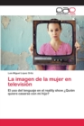 Image for La imagen de la mujer en television