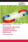 Image for Evaluacion de shunt magneticos en transformadores electricos