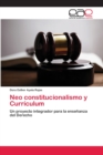 Image for Neo constitucionalismo y Curriculum