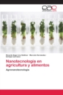 Image for Nanotecnologia en agricultura y alimentos