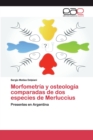 Image for Morfometria y osteologia comparadas de dos especies de Merluccius