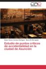 Image for Estudio de puntos criticos de accidentalidad en la ciudad de Asuncion