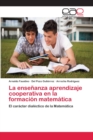 Image for La ensenanza aprendizaje cooperativa en la formacion matematica