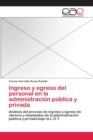 Image for Ingreso y egreso del personal en la administracion publica y privada