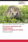 Image for Vectores silvestres de importancia epidemiologica en Cuba