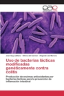 Image for Uso de bacterias lacticas modificadas geneticamente contra colitis