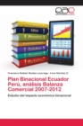 Image for Plan Binacional Ecuador Peru, analisis Balanza Comercial 2007-2012