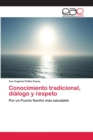 Image for Conocimiento tradicional, dialogo y respeto