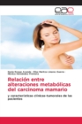 Image for Relacion entre alteraciones metabolicas del carcinoma mamario