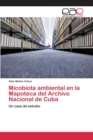 Image for Micobiota ambiental en la Mapoteca del Archivo Nacional de Cuba