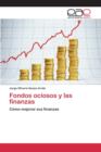 Image for Fondos ociosos y las finanzas