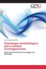 Image for Estrategia metodologica para realizar investigaciones