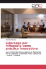 Image for Liderazgo por Influencia como practica Innovadora