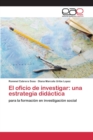 Image for El oficio de investigar : una estrategia didactica