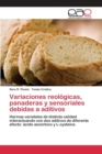 Image for Variaciones reologicas, panaderas y sensoriales debidas a aditivos