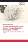 Image for Estudios Histologicos de tincion y estabilizacion fisiologica en rosa