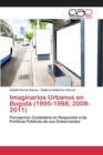 Image for Imaginarios Urbanos en Bogota (1995-1998; 2008-2011)