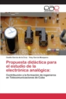 Image for Propuesta didactica para el estudio de la electronica analogica