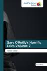 Image for Gary O&#39;Reilly&#39;s Horrific Tales Volume 2