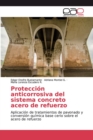 Image for Proteccion anticorrosiva del sistema concreto acero de refuerzo