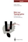 Image for Mut zur Typographie: Ein Kurs fur DTP und Textverarbeitung