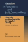 Image for Similarity and Compatibility in Fuzzy Set Theory : Assessment and Applications