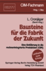 Image for Bausteine Fur Die Fabrik Der Zukunft: Eine Einfuhrung in Die Rechnerintegrierte Produktion (Cim)