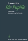 Image for Die Pupille: Physiologie - Untersuchung - Pathologie