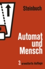 Image for Automat und Mensch: Kybernetische Tatsachen und Hypothesen.