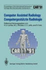 Image for Computer Assisted Radiology / Computergestutzte Radiologie : CAR &#39;91 Computer Assisted Radiology