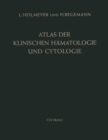 Image for Atlas der klinischen Hamatologie und Cytologie: In deutscher, englischer, franzosischer und spanischer Sprache