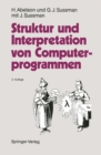 Image for Struktur und Interpretation von Computerprogrammen: Eine Informatik-Einfuhrung.
