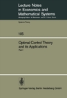 Image for Optimal Control Theory and its Applications: Proceedings of the Fourteenth Biennial Seminar of the Canadian Mathematical Congress University of Western Ontario, August 12-25, 1973. Part I