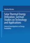Image for Solar Thermal Energy Utilization: German Studies on Technology and Application. Volume 1: General Investigations on Energy Availability