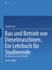Image for Bau und Betrieb von Dieselmaschinen Ein Lehrbuch fur Studierende: Zweiter Band: Die Maschinen und Ihr Betrieb