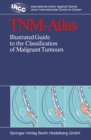 Image for TNM-Atlas: Illustrated Guide to the Classification of Malignant Tumours
