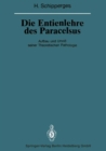 Image for Die Entienlehre Des Paracelsus: Aufbau Und Umri Seiner Theoretischen Pathologie