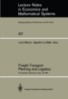 Image for Freight Transport Planning and Logistics: Proceedings of an International Seminar on Freight Transport Planning and Logistics Held in Bressanone, Italy, July 1987