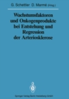 Image for Wachstumsfaktoren Und Onkogenprodukte Bei Entstehung Und Regression Der Arteriosklerose : 1988 / 1988/3
