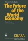 Image for The Future of the World Economy : Economic Growth and Structural Change