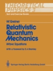 Image for Relativistic Quantum Mechanics: Wave Equations