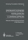 Image for Spermatogenesis — Fertilization — Contraception : Molecular, Cellular and Endocrine Events in Male Reproduction