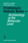 Image for Prehistoric Human Bone: Archaeology at the Molecular Level