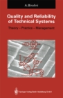 Image for Quality and Reliability of Technical Systems: Theory - Practice - Management