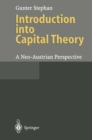 Image for Introduction into capital theory: a neo-Austrian perspective